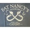 Fat Nancy's Tackle Shop Fat Nancy's Hookers Don't Get Caught Shirt