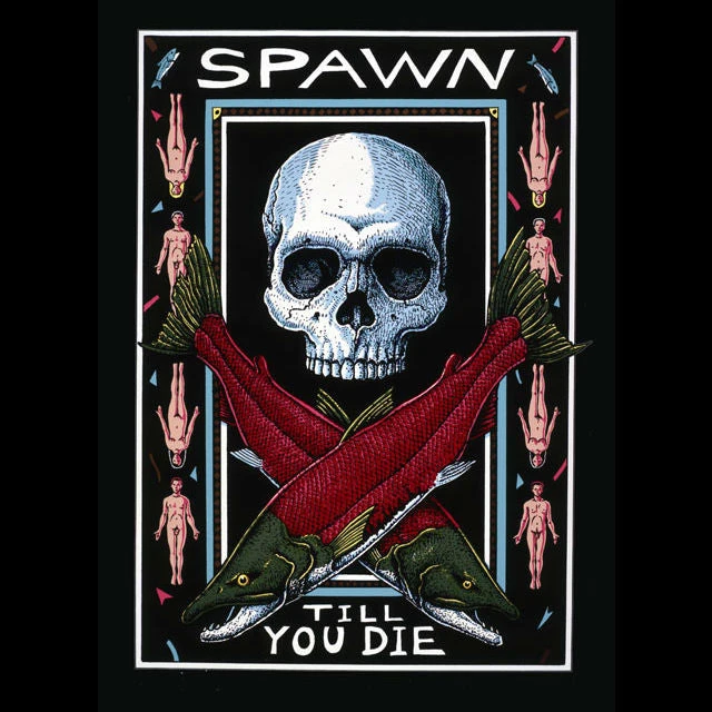 Fat Nancy's Tackle Shop Apparel SPAWN TILL YOU DIE (COLOR)T-Shirt